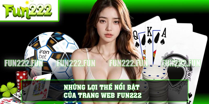 Những lợi thế nổi bật của trang web FUN222